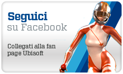 Seguici su Facebook. Collegati alla fan page Ubisoft